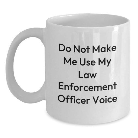 Funny Law Enforcement Officer Gifts from Friends, Unique White Coffee Mugs for Law Enforcement Officers, Graduation Unique Gifts for Men - Main