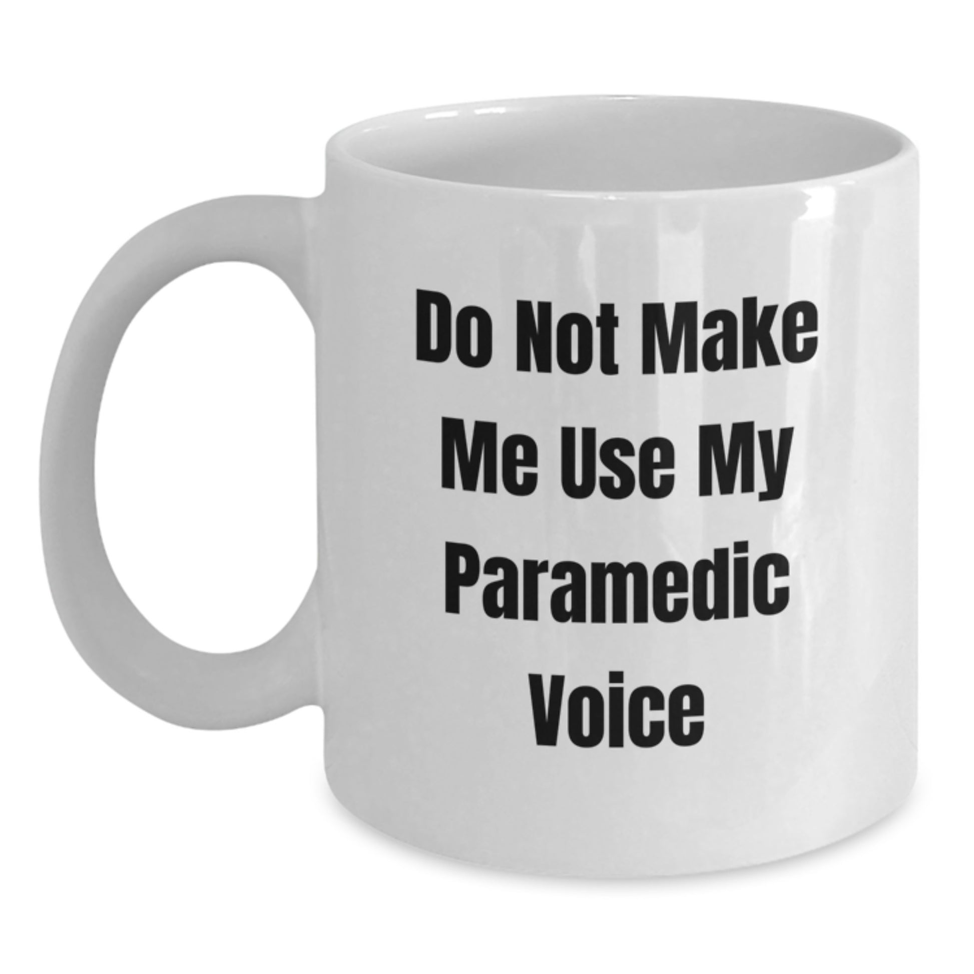 Funny Rescue Worker Gifts from Men to Rescue Worker Women Mom Rescue Worker White Coffee Mug - Do Not Make Me Use My Rescue Worker Voice - Main