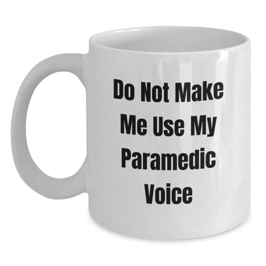 Funny Rescue Worker Gifts from Men to Rescue Worker Women Mom Rescue Worker White Coffee Mug - Do Not Make Me Use My Rescue Worker Voice - Main