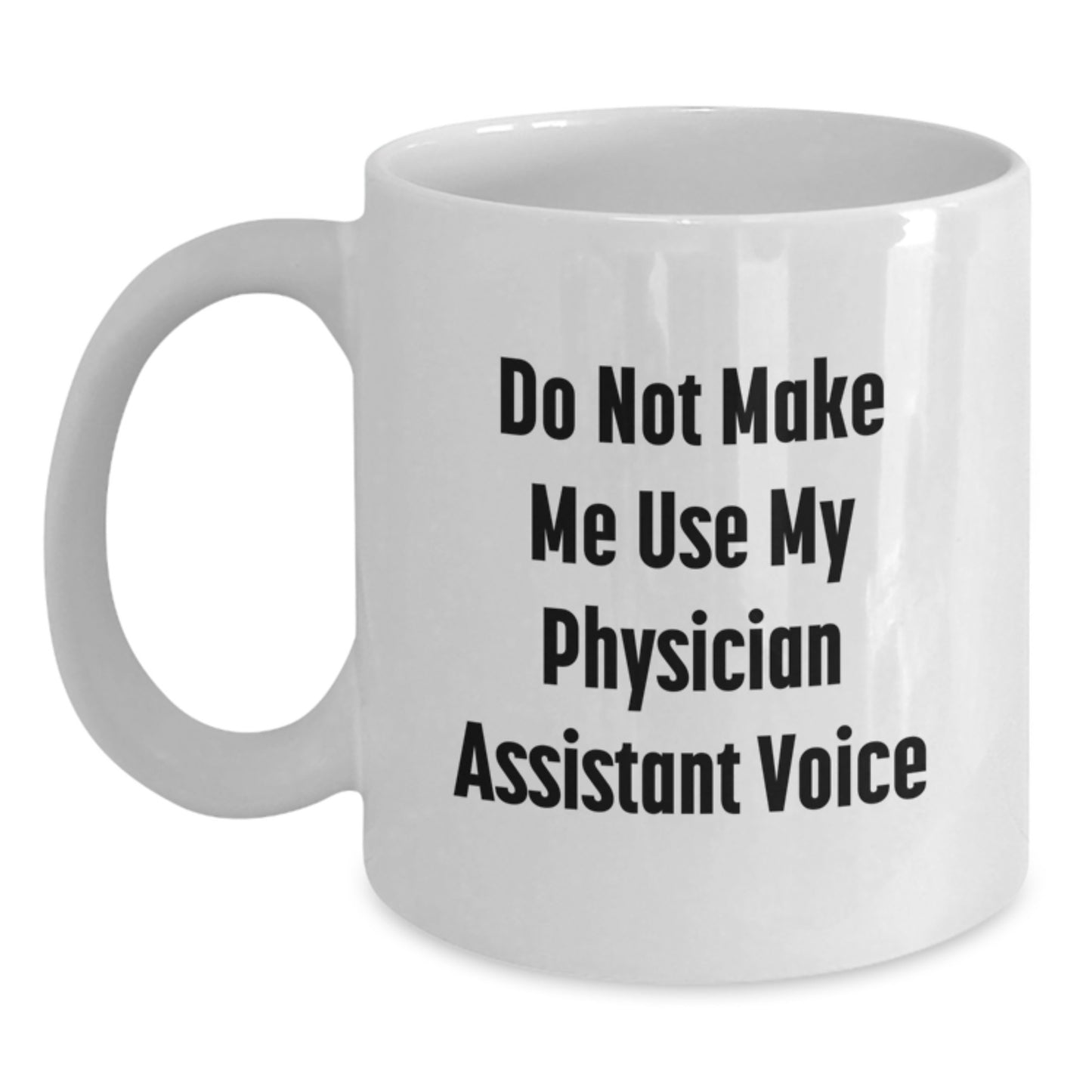Funny Quote Gifts for Physician Assistant Friends White Coffee Mugs from Family on Birthday Unique Occasions - Main