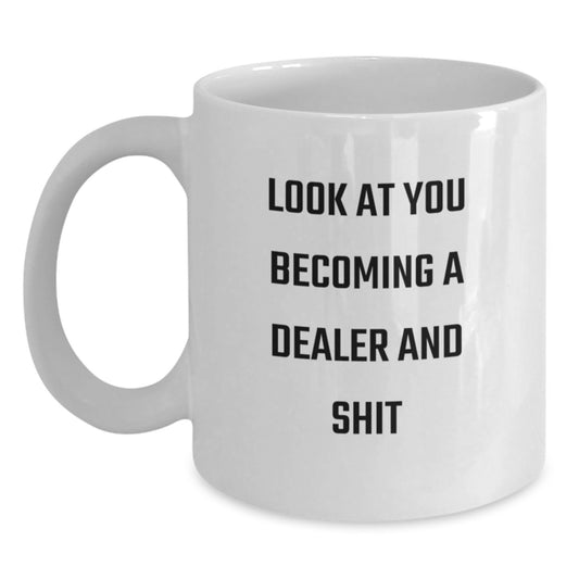 Funny Dealer Gifts from Friends, White Coffee Mug for Dealer Men, Look At You Becoming A Dealer - Main