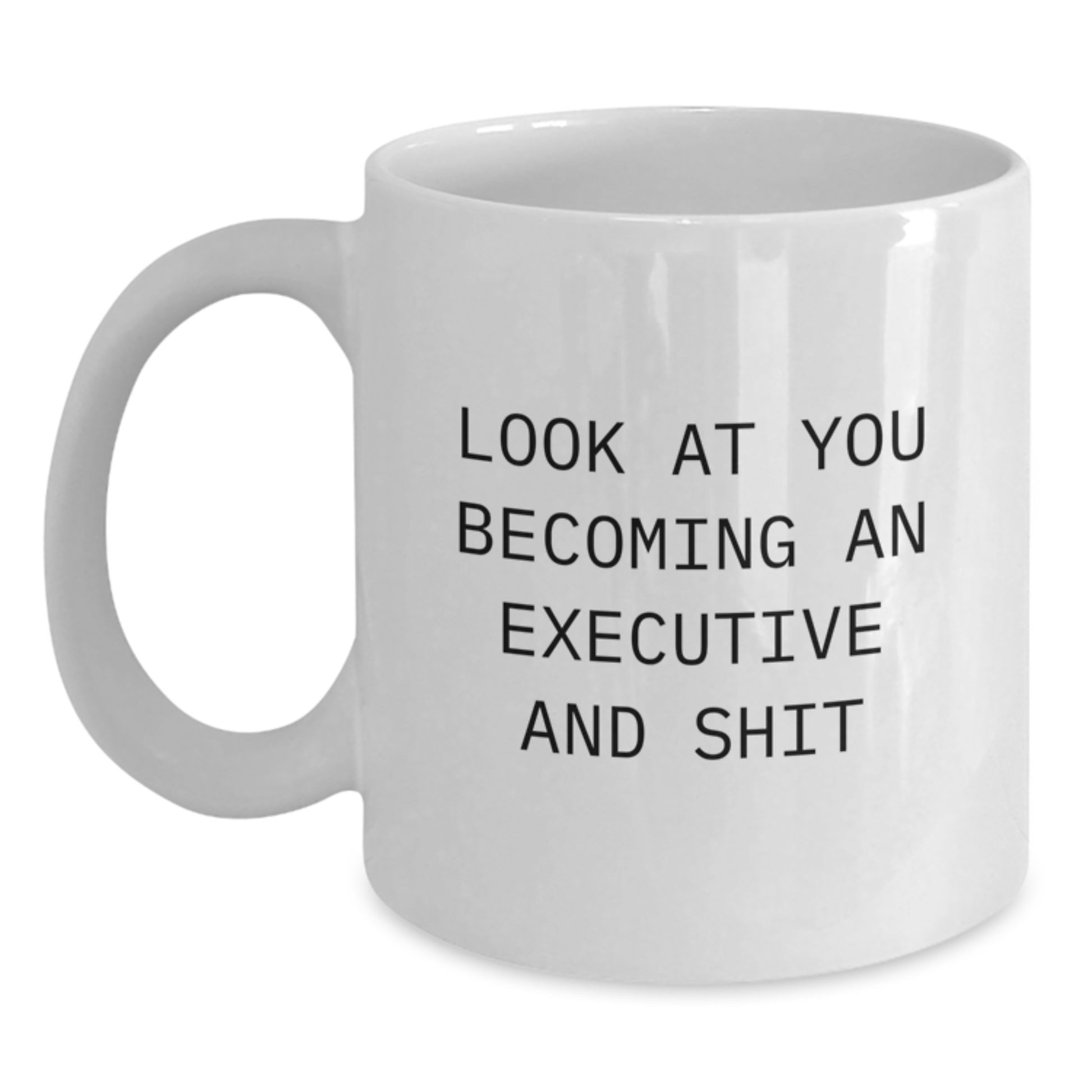 Funny Executive Gifts for Men, Women, Coworkers, and Friends - White Coffee Mug - Gifts from Family, Friends, and Loved Ones - Main