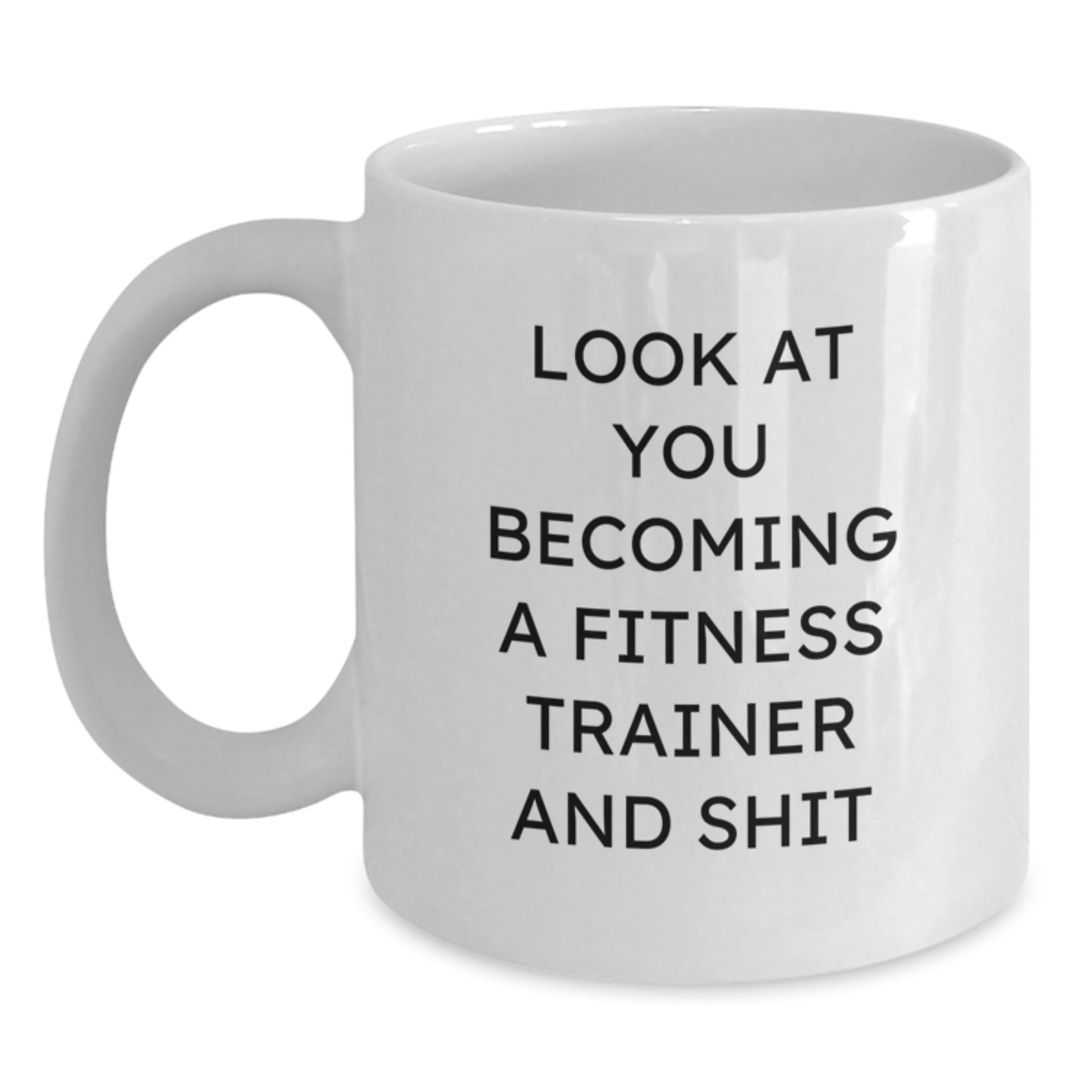 Funny Fitness Trainer White Coffee Mugs - Look At You Becoming A Trainer Gift from Friends Unique Christmas Mug - Main