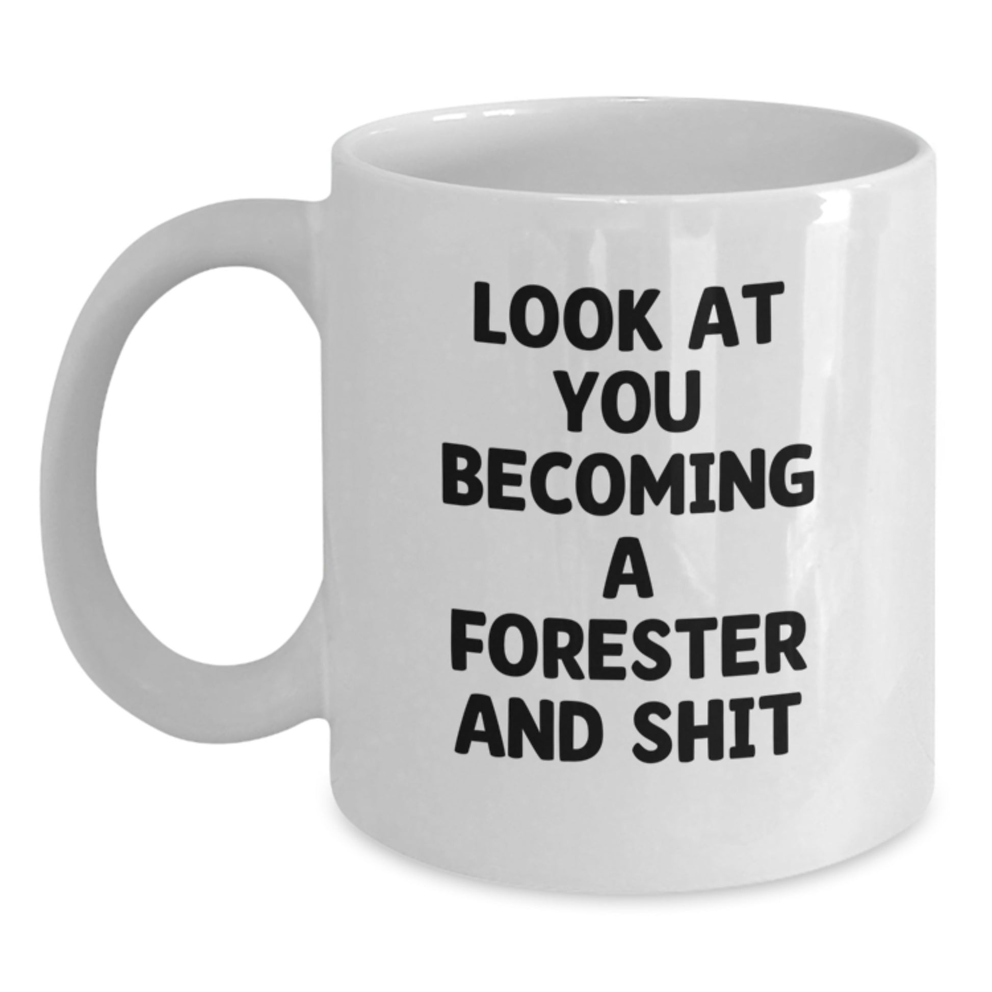 Funny Gift for Forester Becoming a Real Forester - White Coffee Mug for Graduation Unique Gifts from Friends to Forester - Main