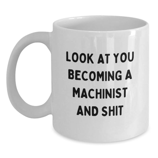 Funny Machinist White Coffee Mug Gifts for Him from Friends Valentine's Unique Ideas - Main