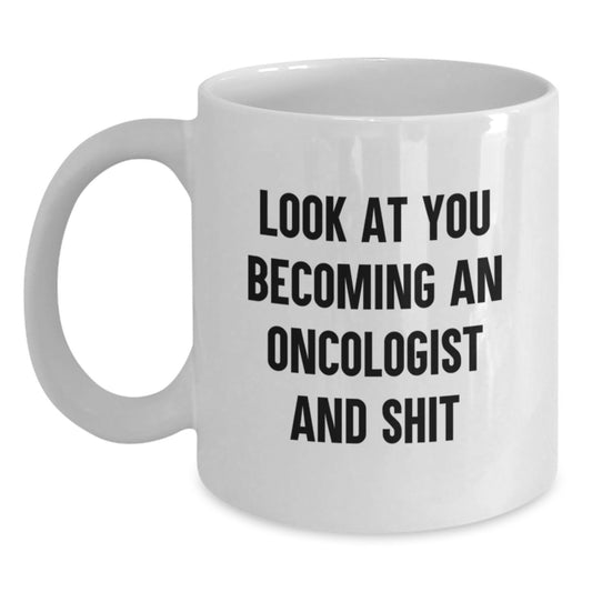 Graduation Unique Gifts for Oncologist Friends - Funny Quote White Coffee Mug for Him or Her - Main