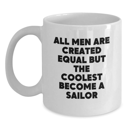 Funny Sailor Quote White Coffee Mug Gifts for Sailor Men Friends Unique Birthday Unique Gifts from Family - Main