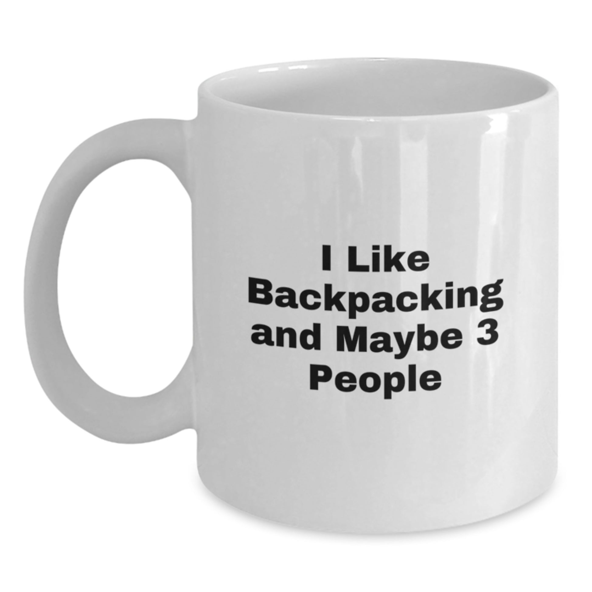 Funny Backpacking Humor White Coffee Mugs Gifts from Friends to Backpacking Lovers on Christmas - Main