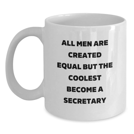 Funny Secretary Gifts from Friends, Cute White Coffee Mug for Birthday, 'All Men Are Created Equal But The Coolest Become A Secretary' Quote, 11oz or 15oz Ceramic Mug, Microwave and Dishwasher Safe - Main