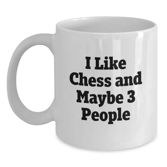 Funny Chess Gifts for Men from Friends - I Like Chess And Maybe 3 People White Coffee Mug, Unique Christmas Unique Gifts for Chess Lovers - Main
