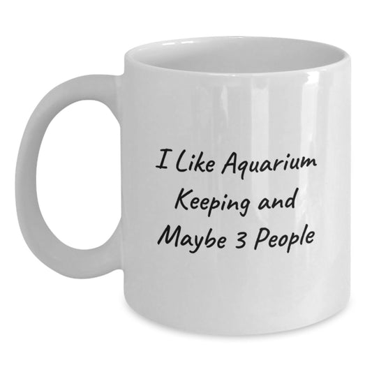 Funny Aquarium Keeping Gifts White Coffee Mug for Him Friends Graduation Unique Gifts from Family - Main