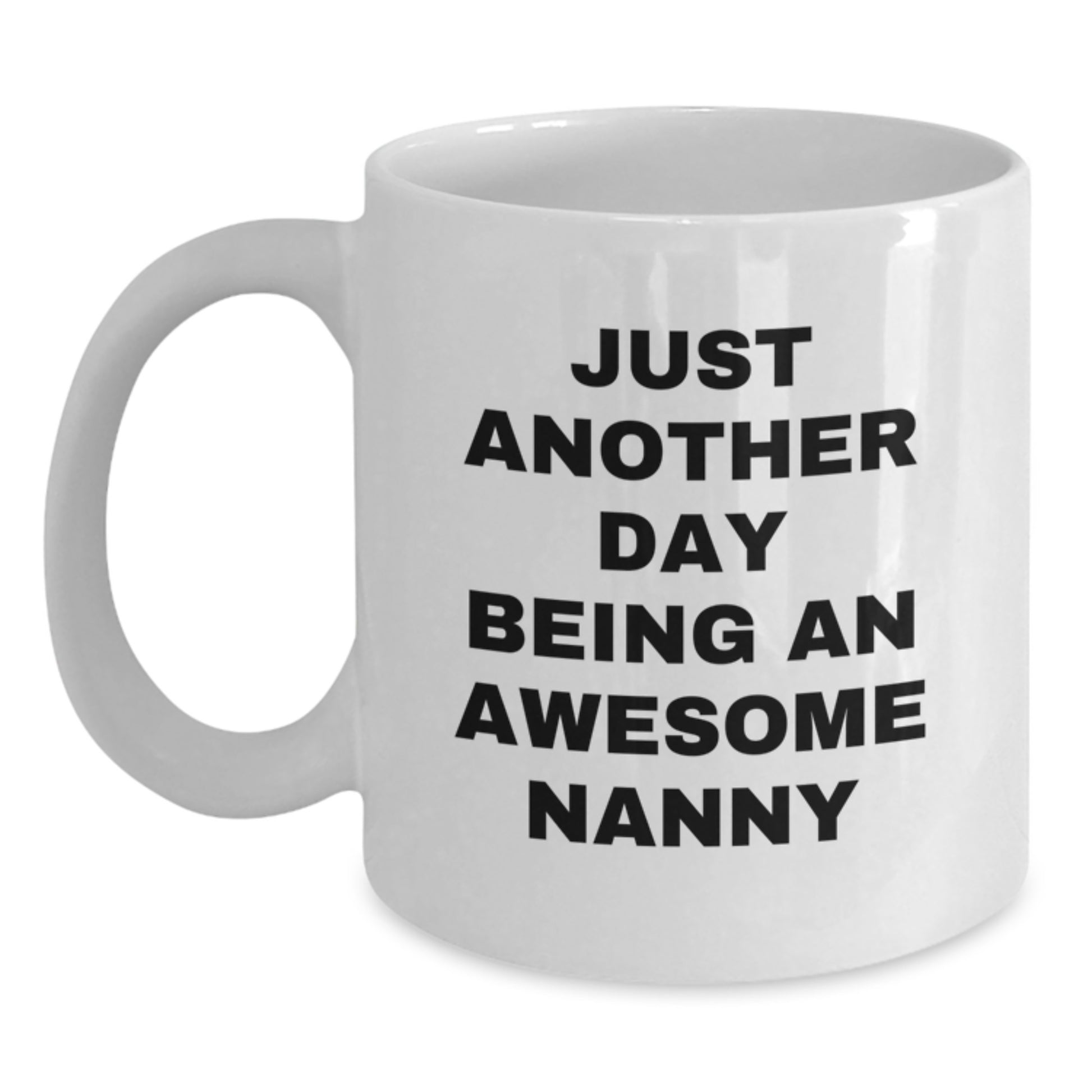 Funny Nanny Gifts from Family - White Coffee Mug for Nanny Appreciation - Unique Birthday Unique Gifts - Main