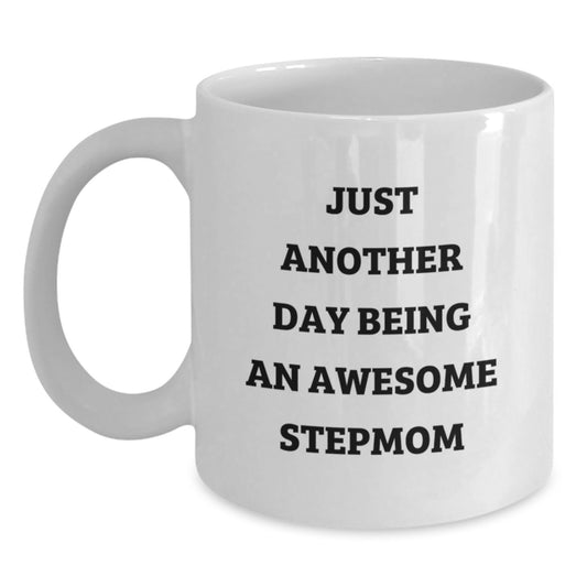 Funny Stepmom Gifts from Friends - 'Just Another Day Being An Awesome Stepmom' White Coffee Mug for Graduation - Main
