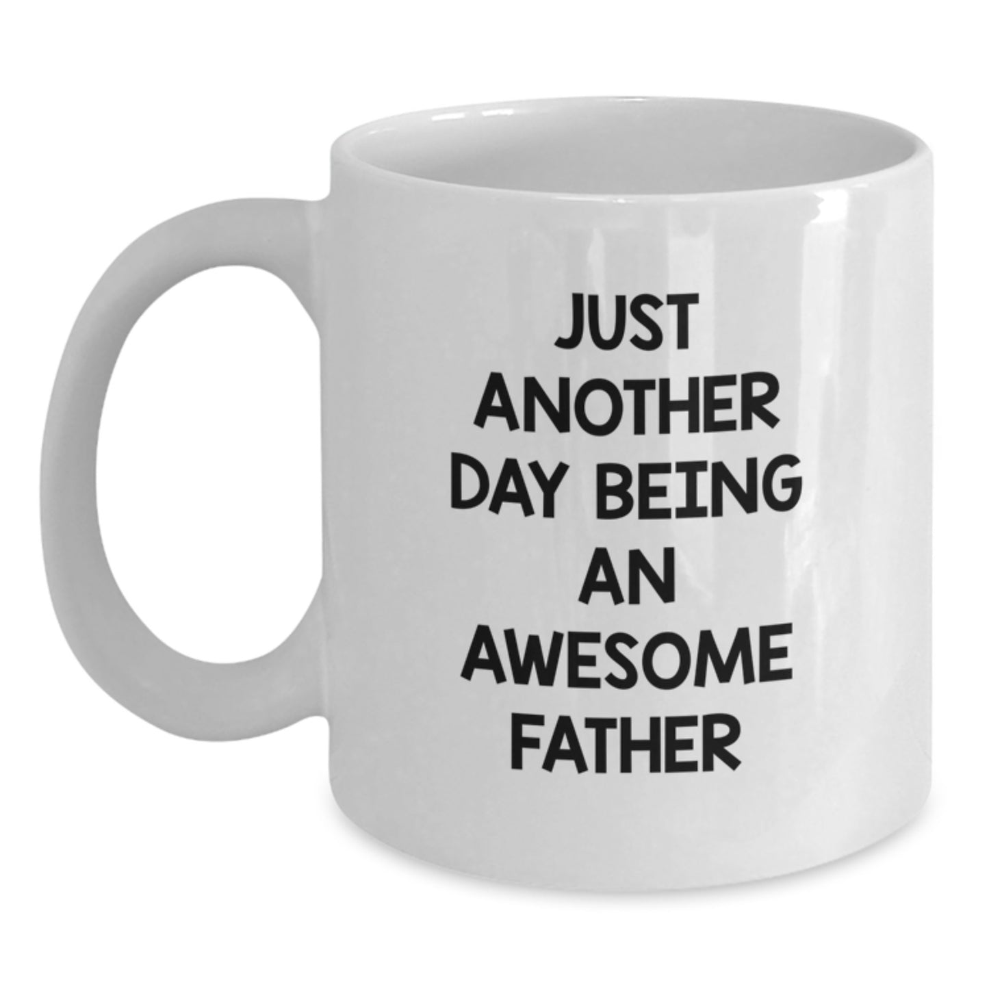 Birthday Gift for Dad Just Another Day Being An Awesome Father Mug - Main