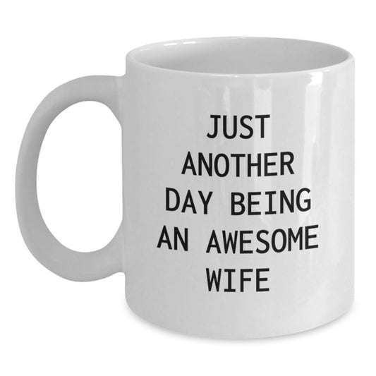 Gifts from Men to Their Awesome Wife, A Funny Quote White Coffee Mug, Perfect for Mother's Day Unique Gifts - Main