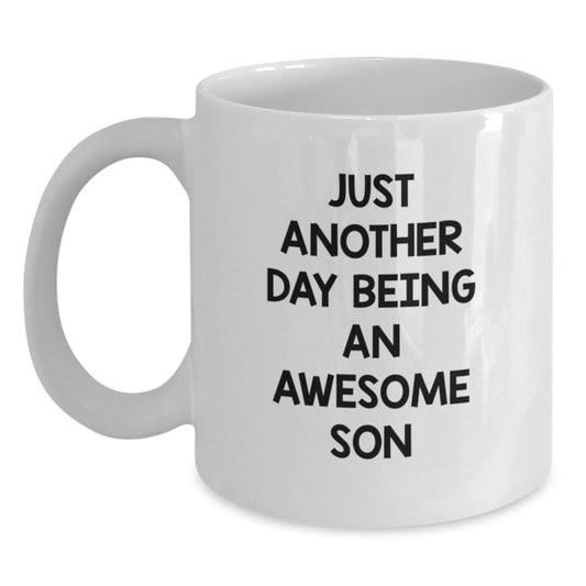 Funny White Coffee Mug Gifts for Son - 'Just Another Day Being An Awesome Son' Quotes, Christmas Unique Gifts from Family to Men - Main