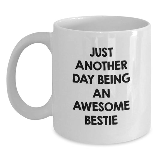 Funny Bestie Gifts from Friends for Bestie on Mother's Day, White Coffee Mug with Bestie Quote, Unique Bestie White Coffee Mug for Bestie Enthusiasts - Main