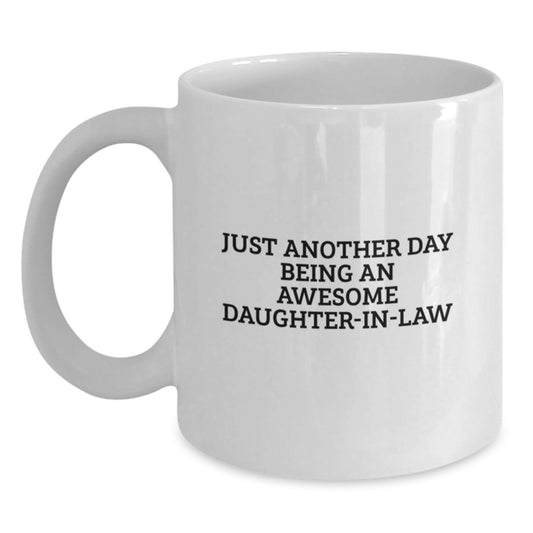 Funny Daughter-in-law Gifts from Men to Daughter-in-law on Mother's Day Unique White Coffee Mugs, Just Another Day Being An Awesome Daughter-in-law Quote - Main