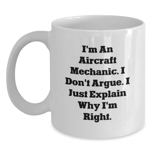 Funny Quote for Aircraft Mechanic, Gifts from Friends to Family, White Coffee Mug, Birthday Unique Gifts - Main