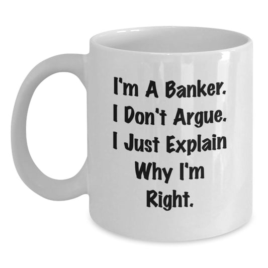 Banker Humor Gifts from Friends - Funny White Coffee Mug for Birthday - Main