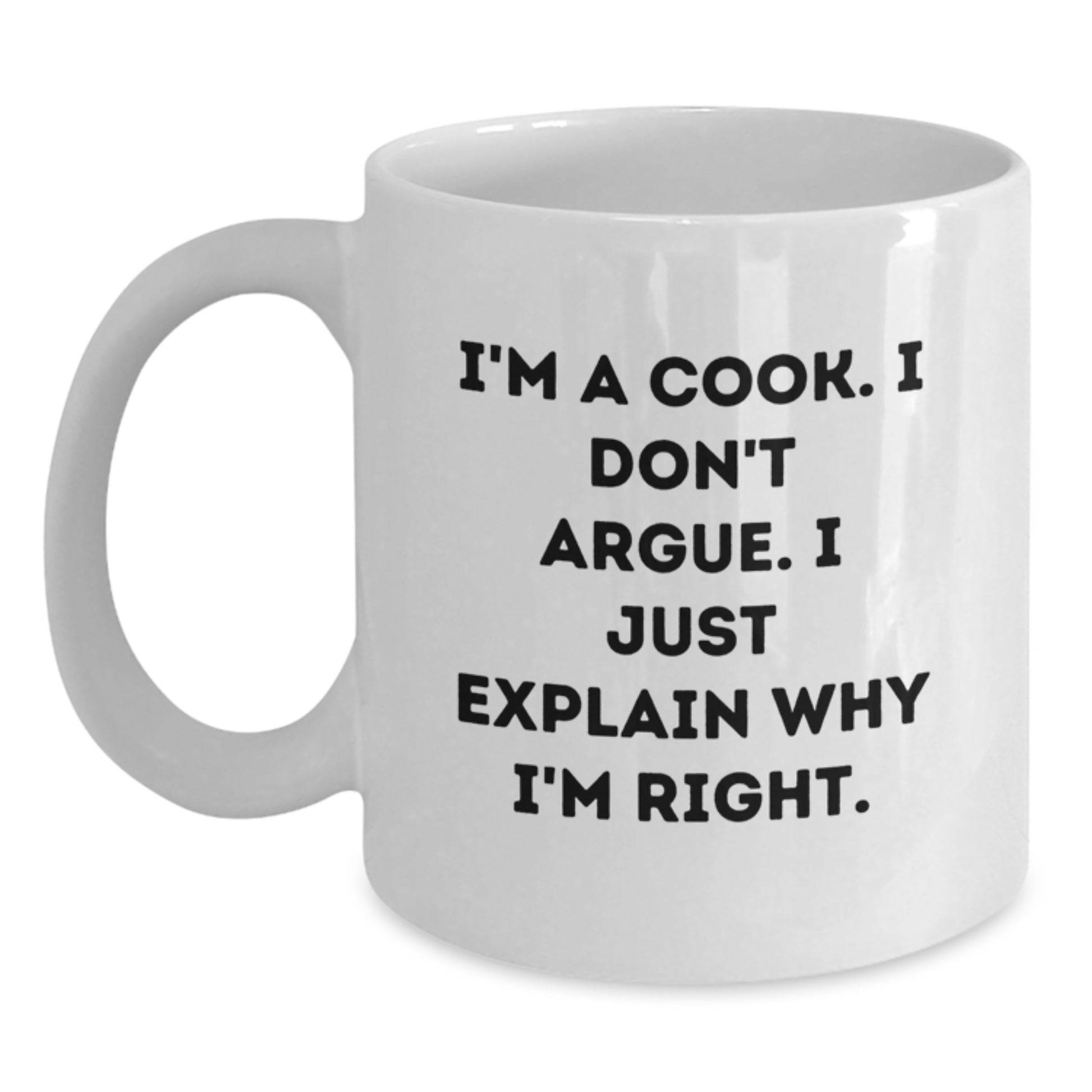 Funny Cook Gifts for Men, Unique White Coffee Mugs with Christmas Cheer, I'm A Cook. I Don't Argue. I Just Explain Why I'm Right. - Main