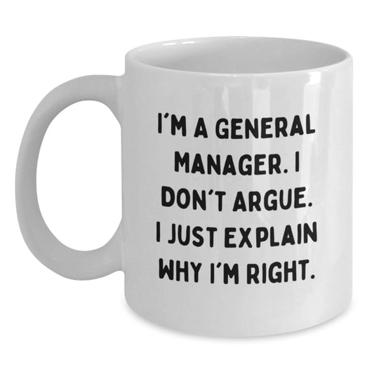 Funny General Manager Quotes White Coffee Mug, Gifts from Friends, Birthday Unique Gifts for General Manager, 11oz or 15oz Ceramic Mug - Main
