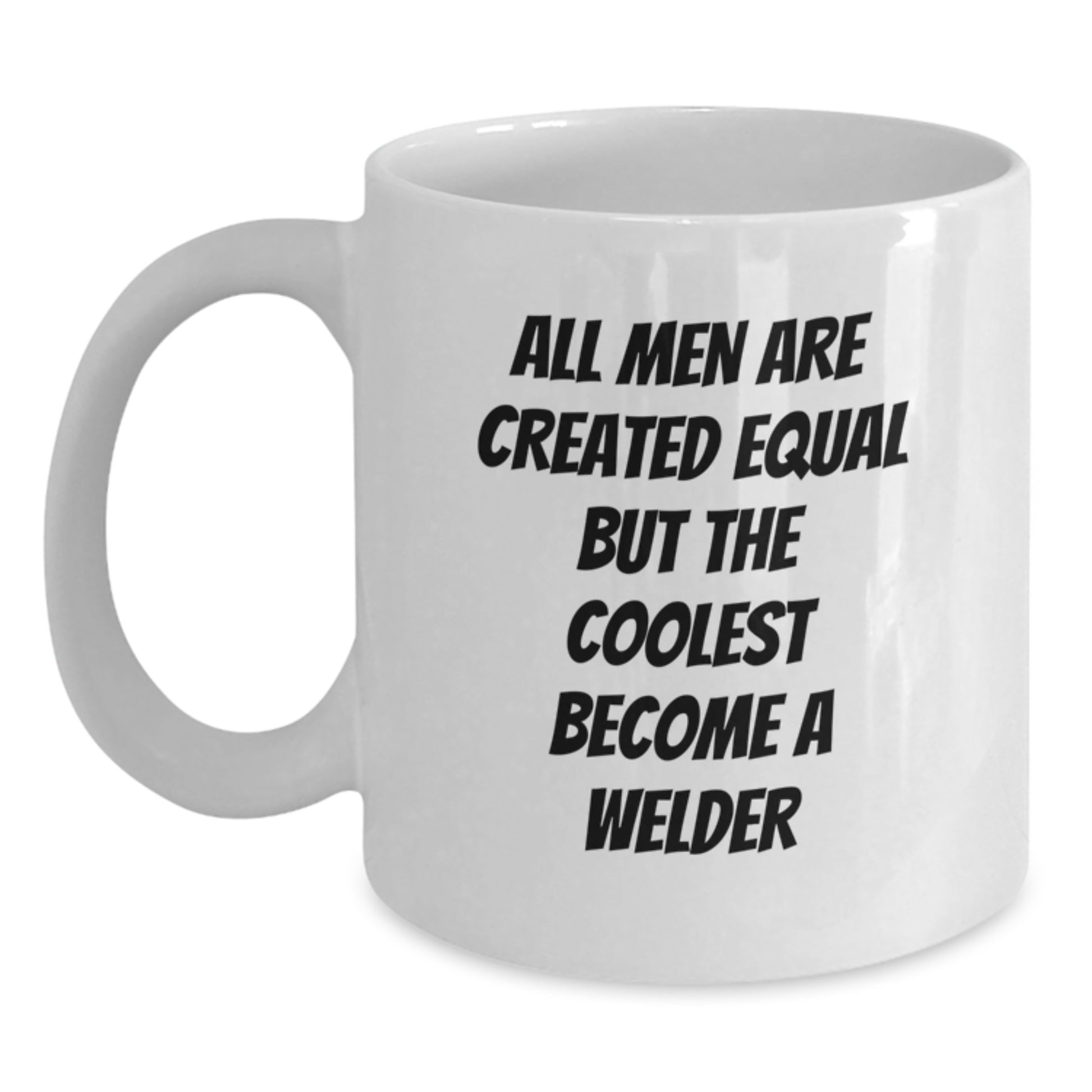 Funny Welder Quotes Gifts for Men White Coffee Mug, Unique Welder Gifts from Friends, Christmas Unique Gifts for Men, Coolest Become a Welder White Mug - Main