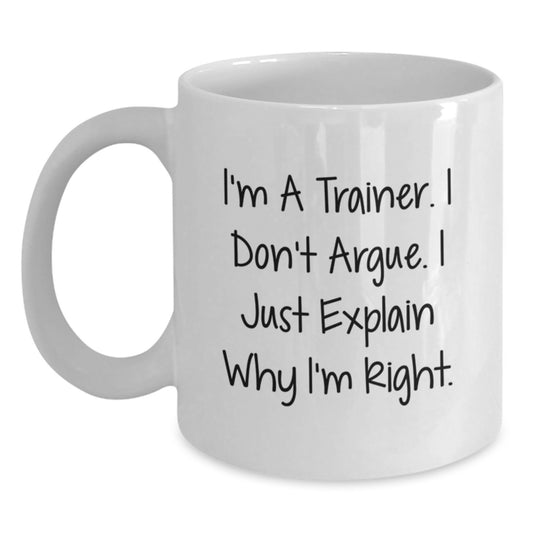 Funny Trainer Quotes Gifts from Friends for Men - White Coffee Mug, Trainer Humor, Inspirational Trainer Motivation, Christmas Unique Gifts - Main