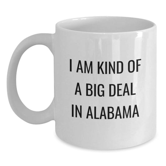 Funny Coffee Mugs for Alabama Lovers, Gifts from Friends to Family on Valentine's - I Am Kind Of A Prime Selection In Alabama - Main