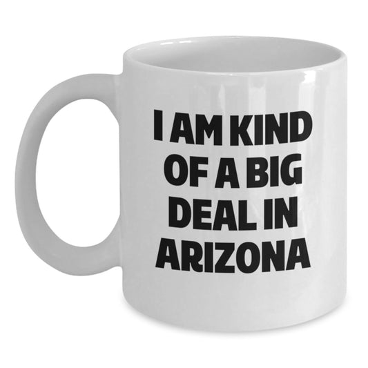 Arizona White Coffee Mug - 'I Am Kind Of A Prime Selection' Funny Quote Gifts from Friends and Family for Christmas - Main
