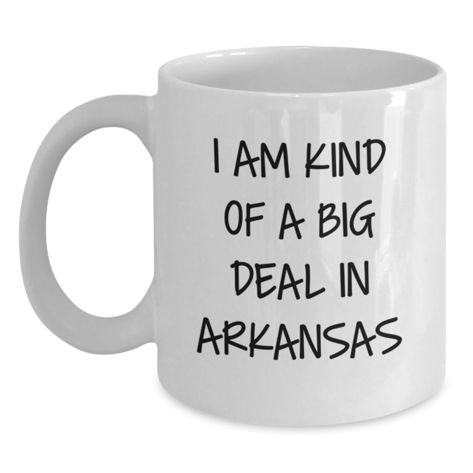 Funny Arkansas White Coffee Mug, Gift for Her, 'I Am Kind Of A Prime Selection In Arkansas', Unique Valentine's Gifts from Friends, Perfect Arkansas Gifts for Women - Main