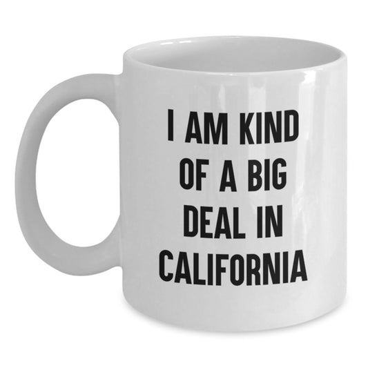 Funny California White Coffee Mug Gifts from Friends and Family for California Lovers - I Am Kind Of A Prime Selection - Main