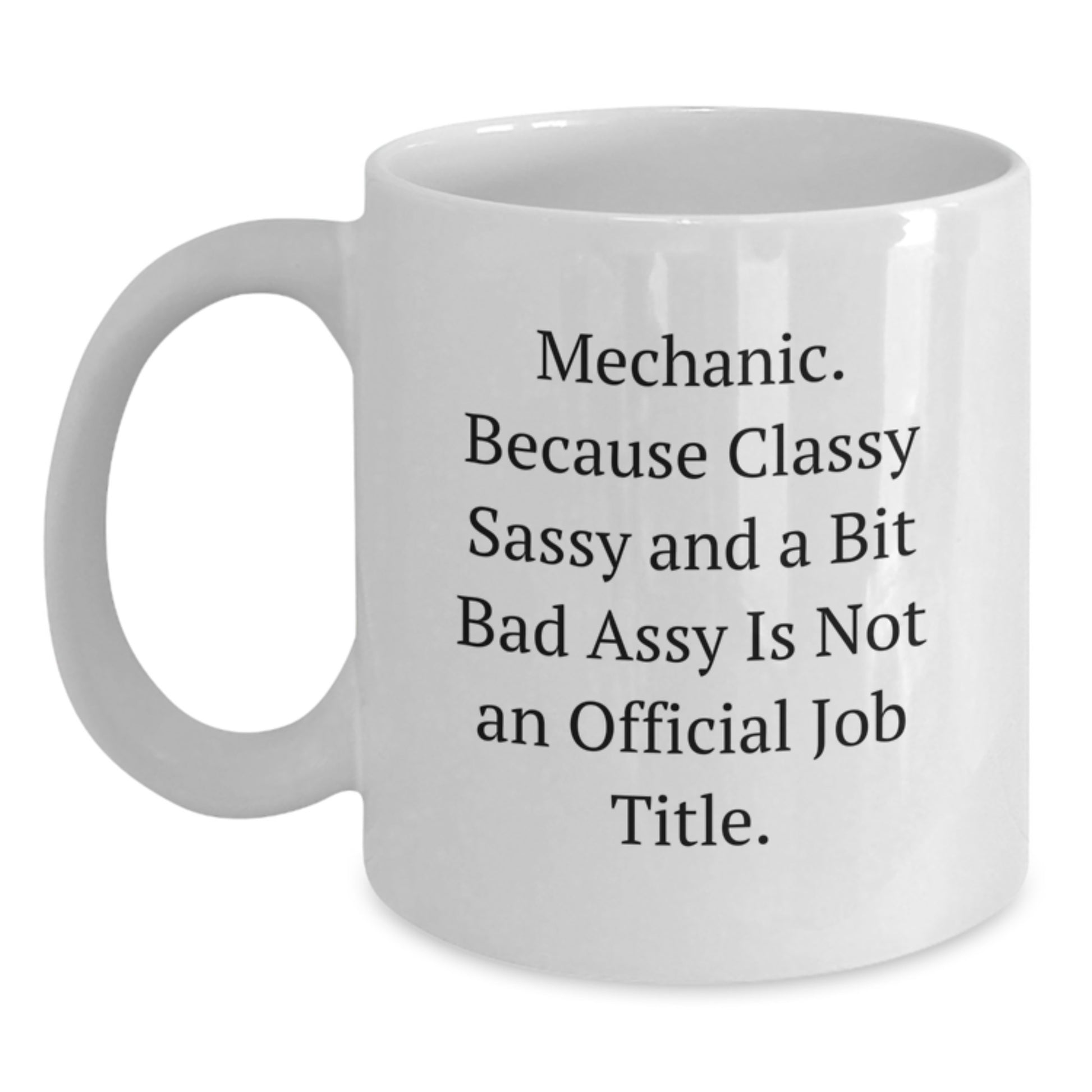 Birthday Gift Mug for Her – Mechanic. Classy Sassy And A Bit Bad Assy - Main