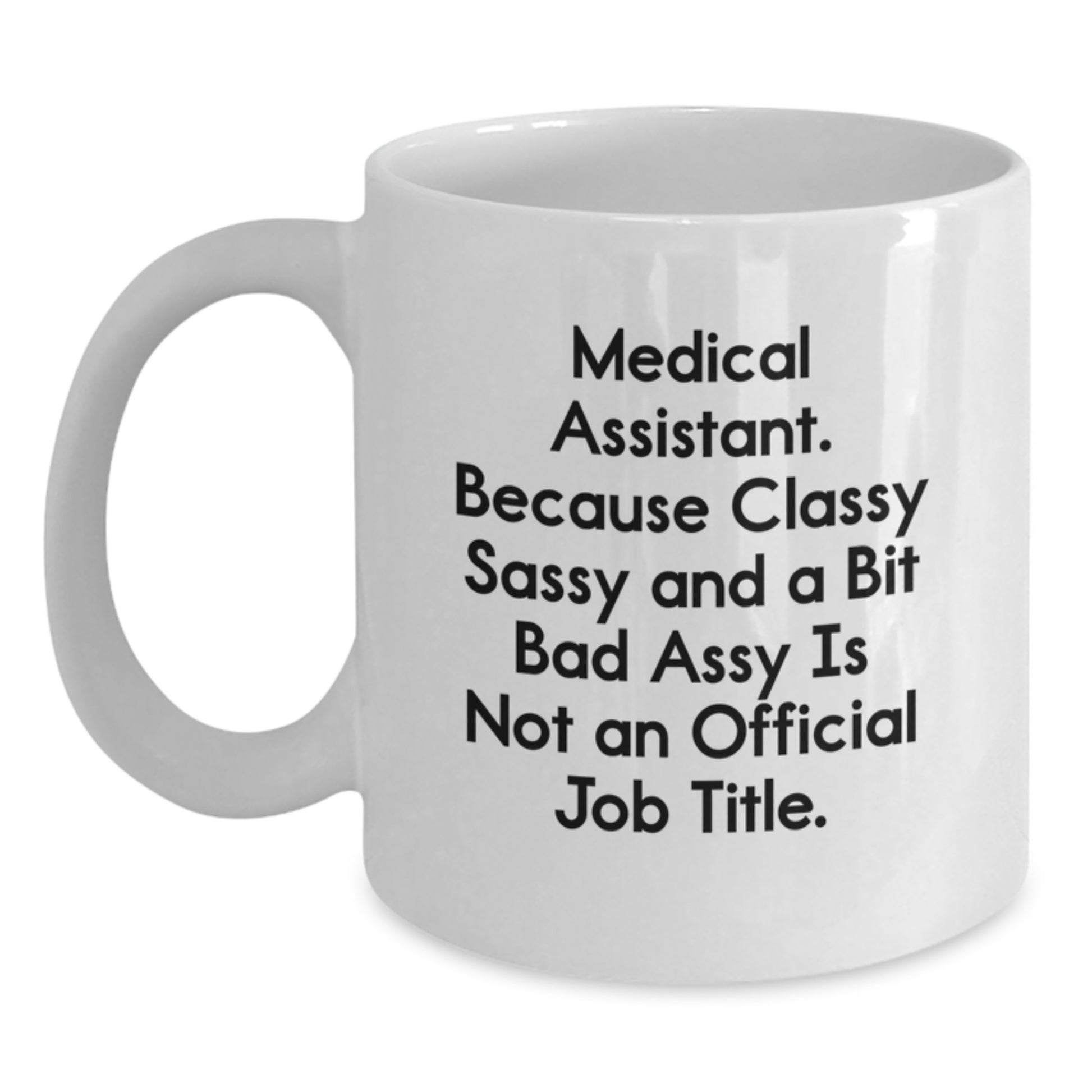 Funny Medical Assistant Gifts from Friends for Medical Assistants White Coffee Mug Graduation Unique Gifts - Main