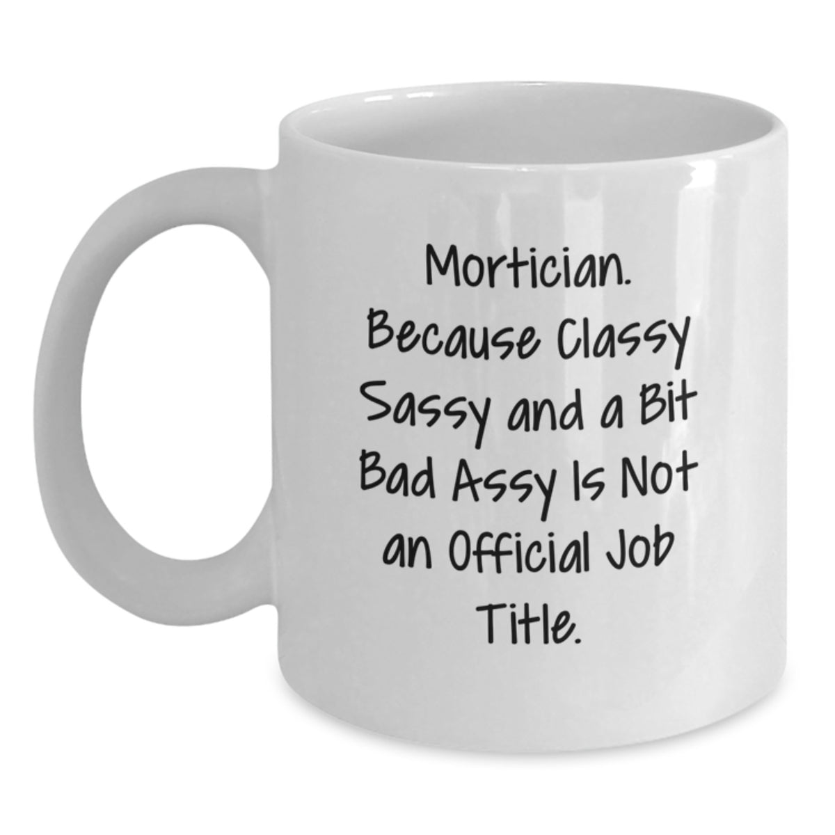 Christmas Gift for Her Mortician Present - Classy, Sassy Quote Mug - Main