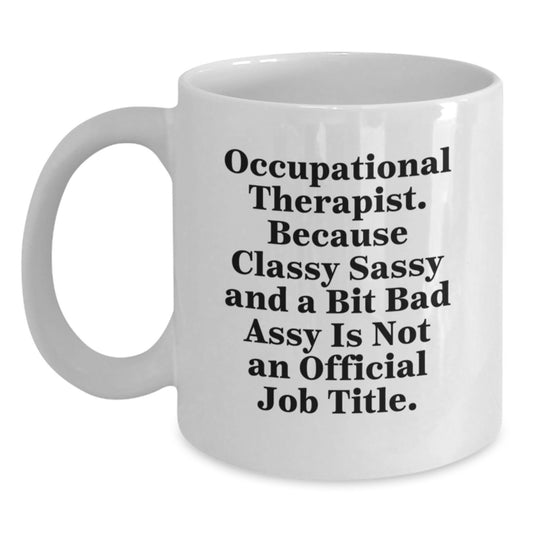 Occupational Therapist Gift for Him - Classy, Sassy Keepsake White - Main