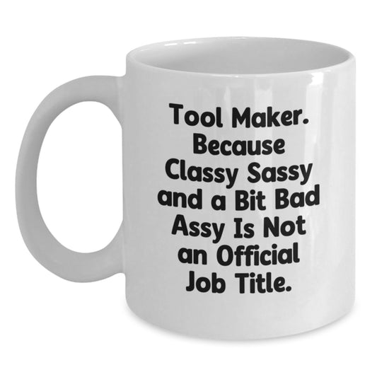 Funny Tool Maker Gifts for Men, Unique White Coffee Mug, Perfect for Christmas Morning - Main