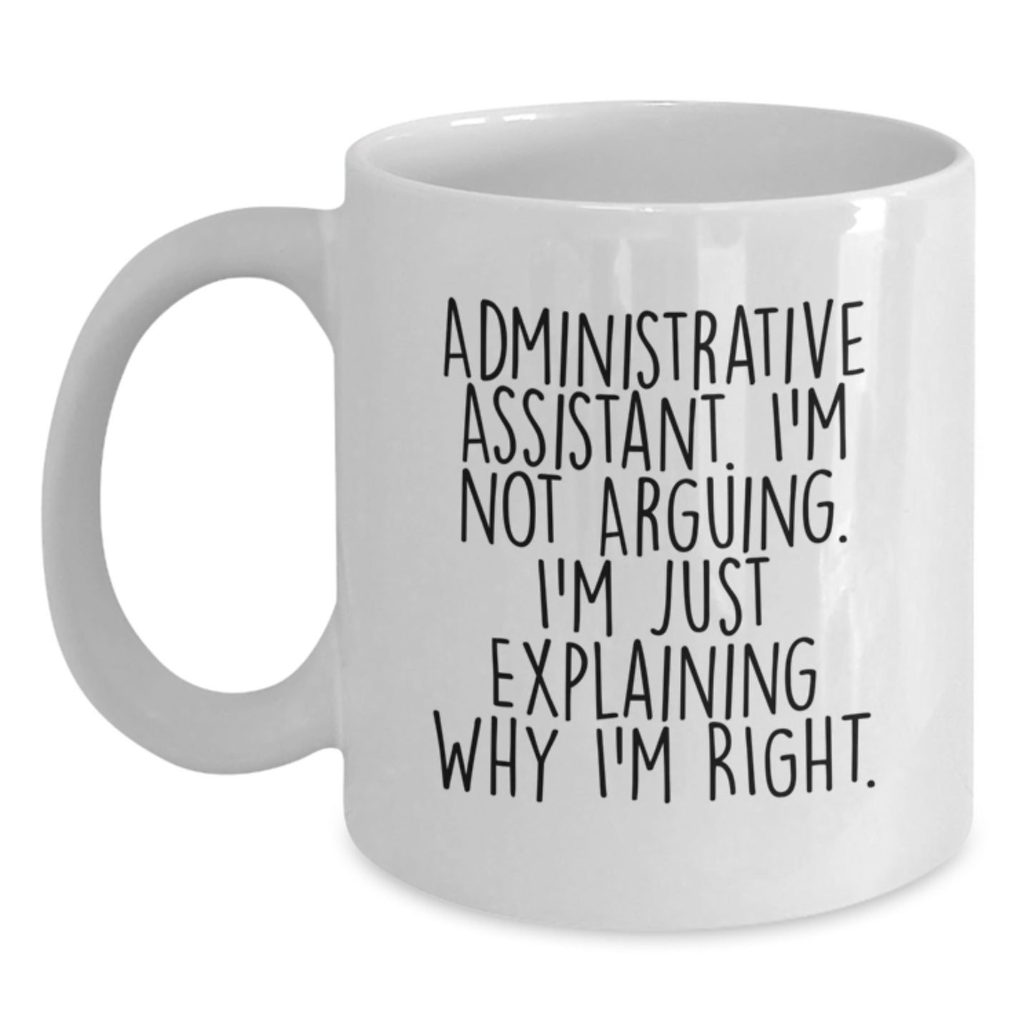 Funny Quote Coffee Mug for Administrative Assistants, Gifts from Friends or Family for Graduation - Main