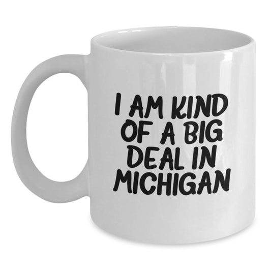 Michigan Funny Quote White Coffee Mug Gifts from Friends to Michigan Men for Valentine's - Main