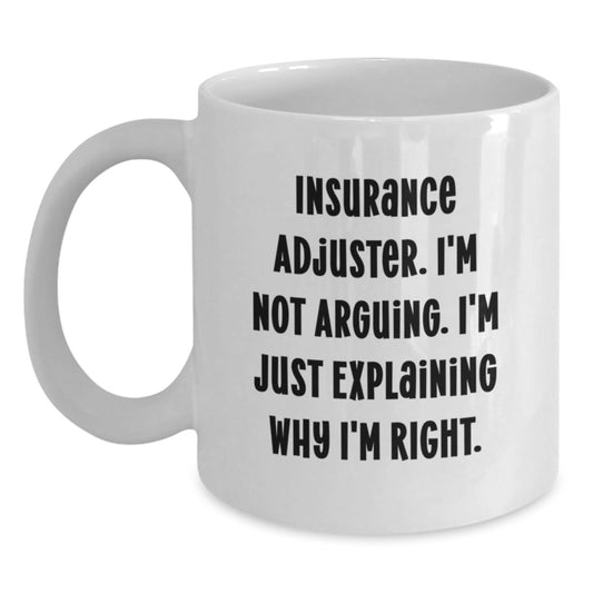 Insurance Adjuster Mug, Funny Quote, White Coffee Mug, Gifts for Insurance Adjuster, Birthday Unique Gifts from Friends or Family - Main