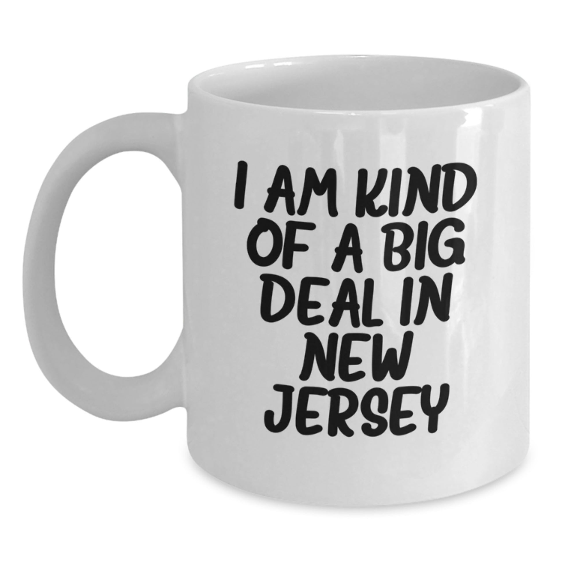 Funny New Jersey Mugs Gifts from Men to Dads on Father's Day, I Am Kind Of A Prime Selection In New Jersey White Coffee Mug for New Jersey Lovers - Main