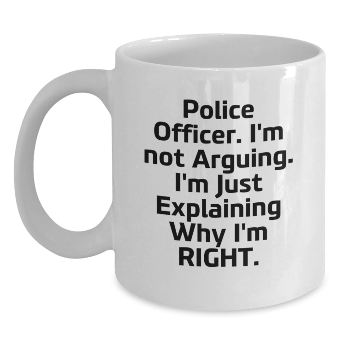 Funny Police Officer White Coffee Mug - Gifts from Men to Women for Police Officers on Mother's Day - Main