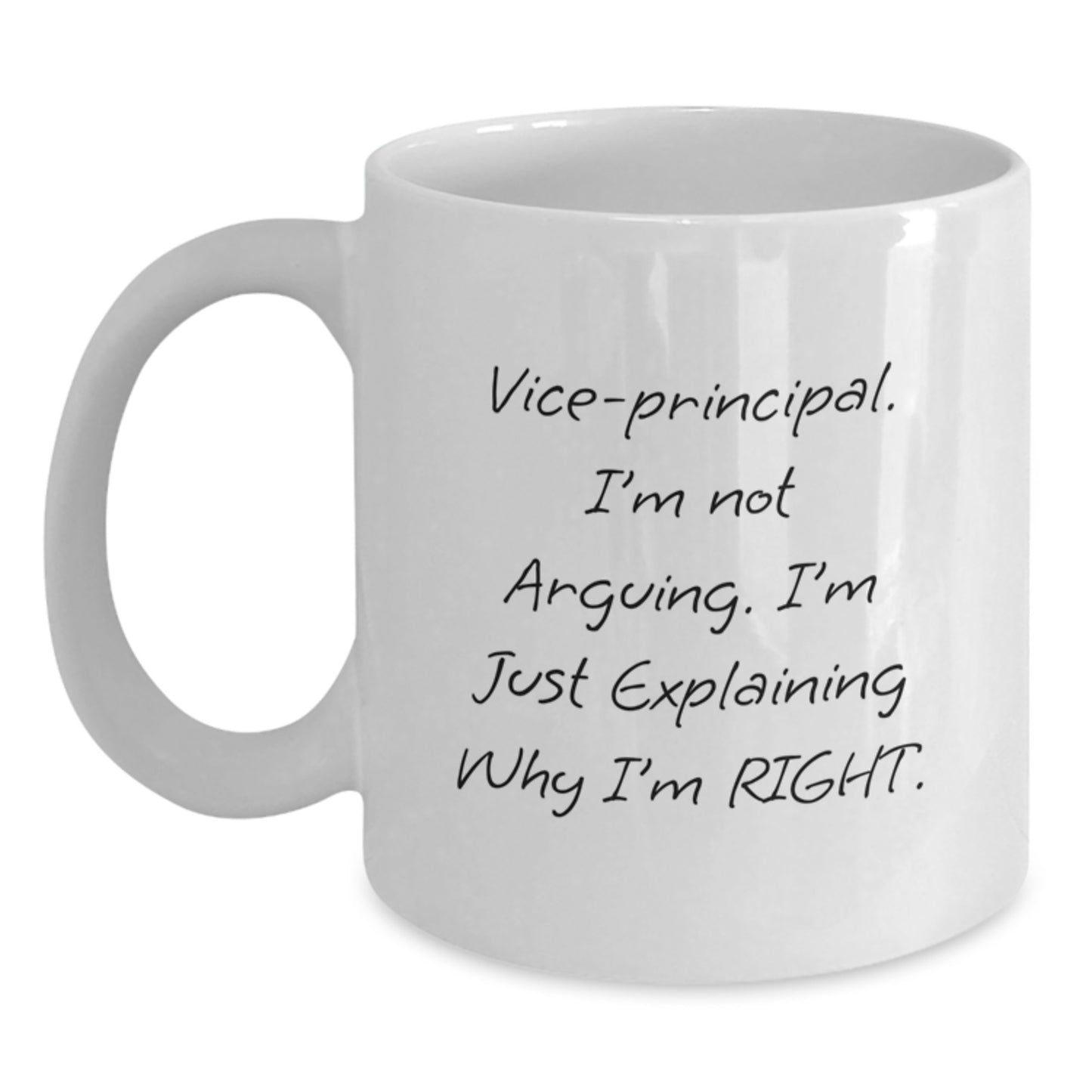 Funny Vice-principal Gifts from Friends for Men and Women, White Coffee Mug 'I'm Not Arguing, I'm Just Explaining Why I'm Right' Christmas Unique Offers - Main