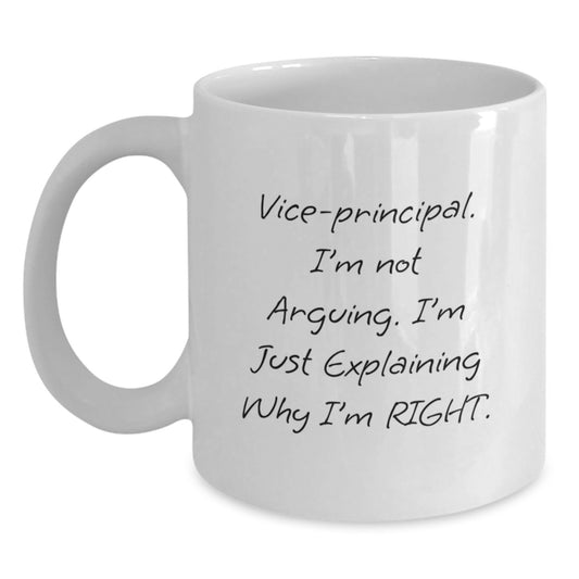 Funny Vice-principal Gifts from Friends for Men and Women, White Coffee Mug 'I'm Not Arguing, I'm Just Explaining Why I'm Right' Christmas Unique Offers - Main