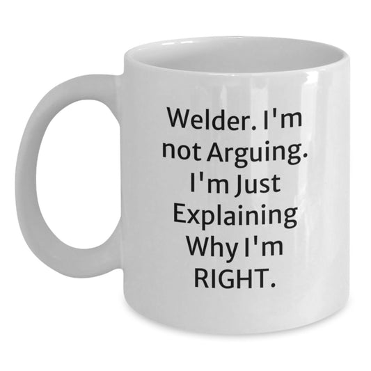 Welder Humor Gifts from Friends to Welder Graduation Unique White Coffee Mug - Main