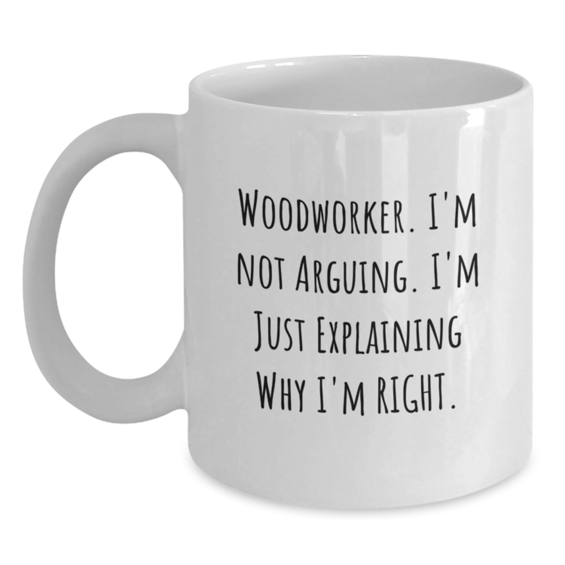 Woodworker Humor Funny White Coffee Mugs Gifts from Family for Graduation Unique - Main