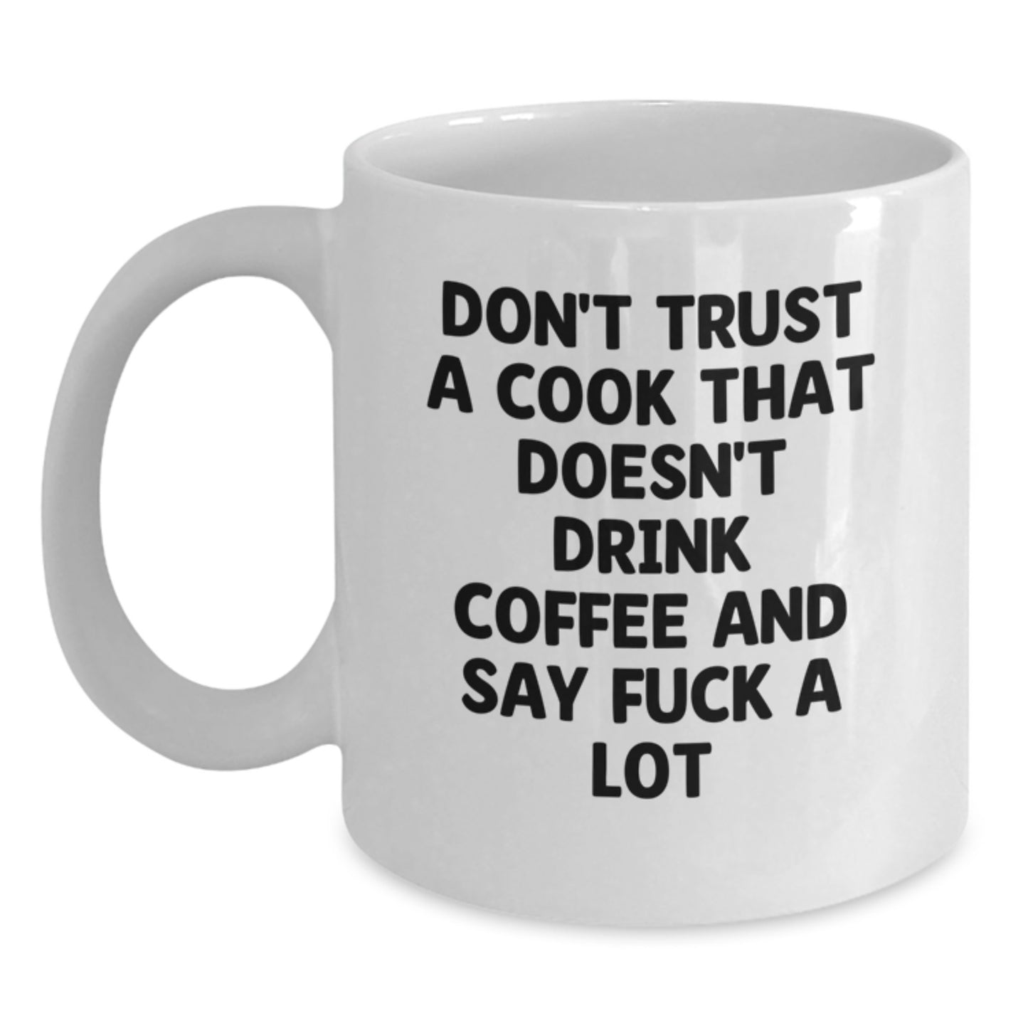 Funny White Coffee Mugs for Cook Enthusiasts, 'Don't Trust A Cook That Doesn't Drink Coffee And Say F--k A Lot', Gifts from Friends to Men, Unique Graduation Gifts - Main