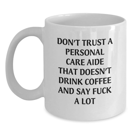 Funny Personal Care Aide Gifts from Men to Friends, White Coffee Mugs with Inspirational Quote, Graduation Unique Gifts for Personal Care Aide - Main