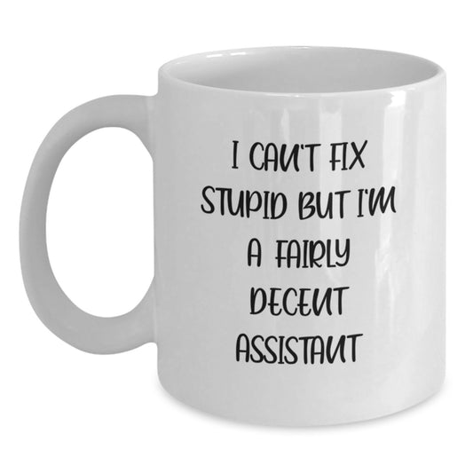 Fairly Decent Assistant White Coffee Mugs Funny Gifts from Men to Graduates, 11oz or 15oz Ceramic, Microwave and Dishwasher Safe - Main