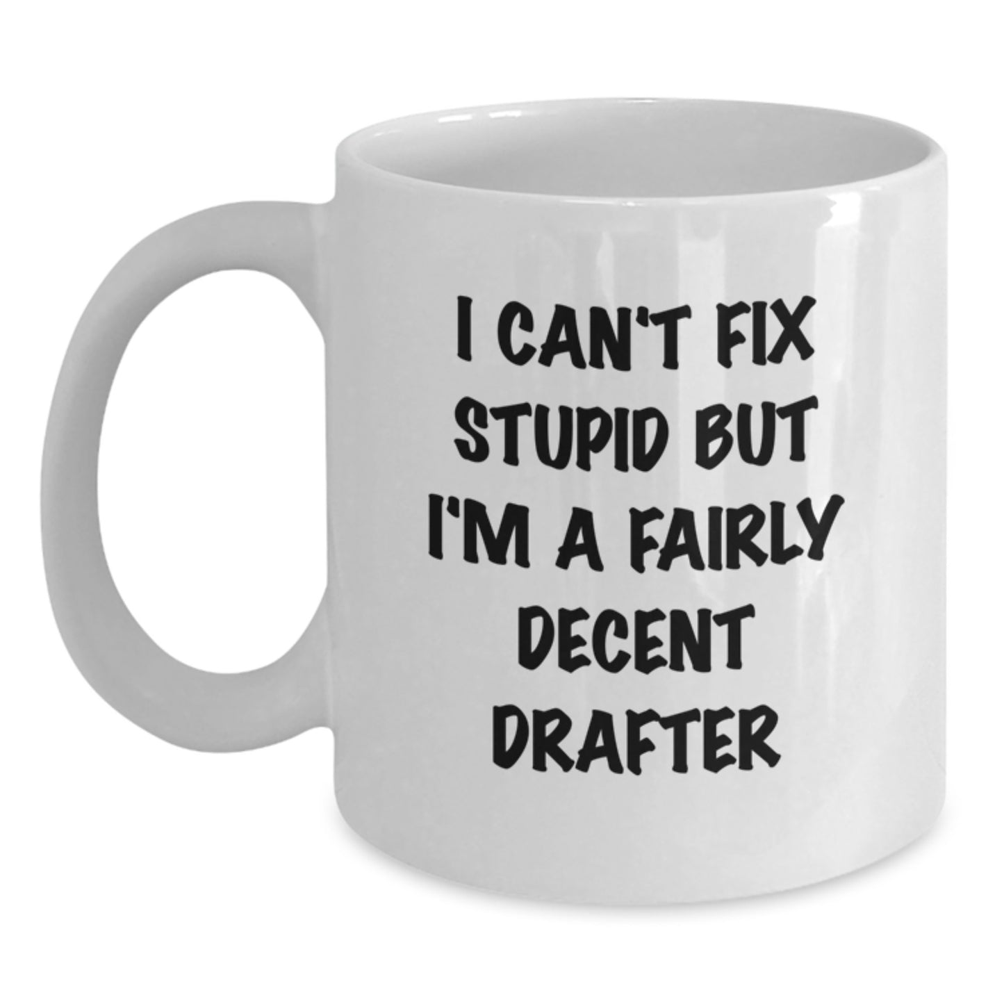 Funny Drafter Gifts from Friends for Guys - Inspirational Quote White Coffee Mug - Main